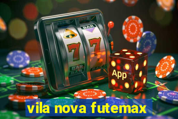 vila nova futemax